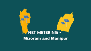 Net Metering - Mizoram and Manipur